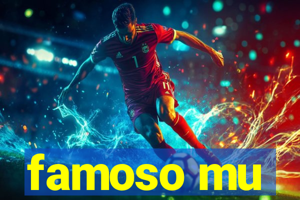 famoso mu